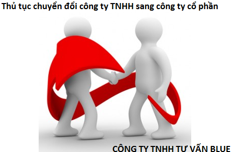 Thủ tục chuyển đổi công ty TNHH sang công ty cổ phần (nguồn internet)